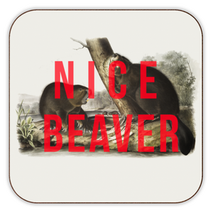 'Nice Beaver' Coaster by The 13 Prints